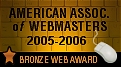 Bronze Award from The American Association Of Webmasters  Width - 121 Height - 67