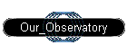 Our_Observatory
