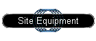 Site Equipment