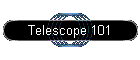 telescope 101